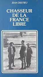 Télécharger le livre :  Chasseur de la France libre