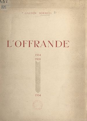 Téléchargez le livre :  L'offrande, 1914-1918-1934