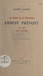 Télécharger le livre :  Le poète de la tendresse : Ernest Prévost