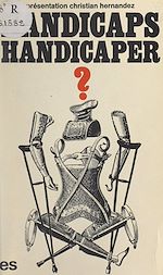 Télécharger le livre :  Handicaps, handicaper