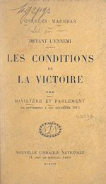 Télécharger le livre :  Les conditions de la victoire (3). Ministère et Parlement, de septembre à fin décembre 1915