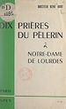 Télécharger le livre :  Dix prières du pèlerin à Notre-Dame de Lourdes