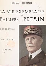 Télécharger le livre :  La vie exemplaire de Philippe Pétain