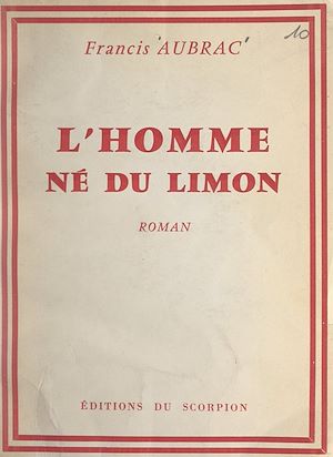 Téléchargez le livre :  L'homme né du limon
