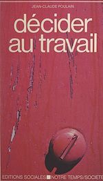 Télécharger le livre :  Décider au travail
