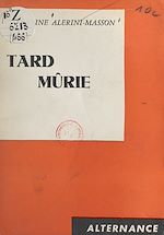 Download this eBook Tard mûrie