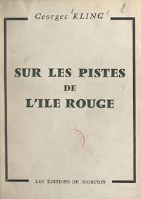 Téléchargez le livre :  Sur les pistes de l'Île Rouge