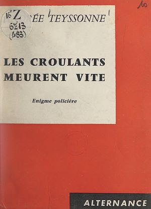 Téléchargez le livre :  Les croulants meurent vite
