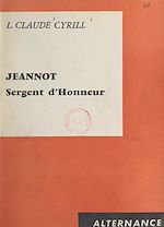 Download this eBook Jeannot, sergent d'honneur