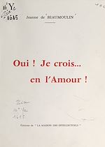 Télécharger le livre :  Oui ! je crois... en l'amour !