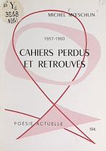 Télécharger le livre :  Cahiers perdus et retrouvés, 1957-1960 (1)
