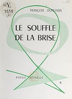 Télécharger le livre :  Le souffle et la brise