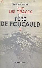 Télécharger le livre :  Sur les traces du Père de Foucauld