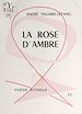 Télécharger le livre :  La rose d'ambre