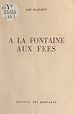 Télécharger le livre :  À la fontaine aux fées