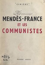 Télécharger le livre :  Monsieur Mendès-France et les communistes