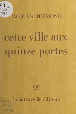 Download this eBook Cette ville aux quinze portes