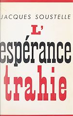 Télécharger le livre :  L'espérance trahie (1958-1961)
