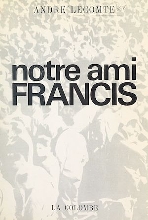 Téléchargez le livre :  Notre ami Francis