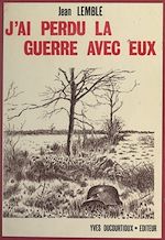 Télécharger le livre :  J'ai perdu la guerre avec eux