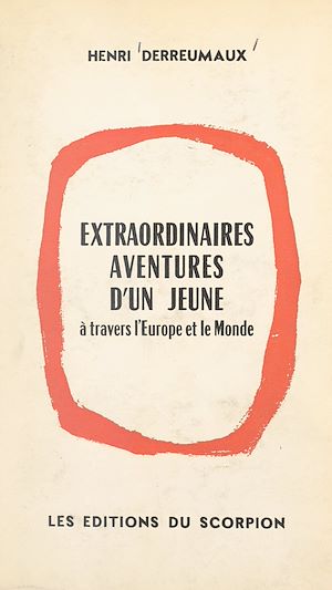 Téléchargez le livre :  Extraordinaires aventures d'un jeune à travers l'Europe et le monde