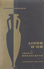 Télécharger le livre :  Livre d'or de Joseph Déchelette