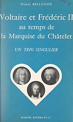 Télécharger le livre :  Voltaire et Frédéric II au temps de la marquise du Châtelet