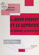 Télécharger le livre :  La Rose-Christ et le lépreux