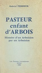 Télécharger le livre :  Pasteur, enfant d'Arbois
