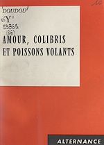 Download this eBook Amour, colibris et poissons volants