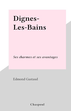 Téléchargez le livre :  Dignes-Les-Bains