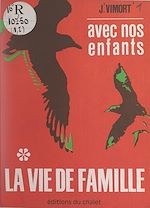 Télécharger le livre :  Avec nos enfants (1). La vie de famille