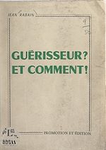 Download this eBook Guérisseur ? et comment !