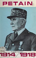 Télécharger le livre :  Condensé du rôle et de l'action de Pétain, fils de l'Artois, pendant la guerre 1914-1918