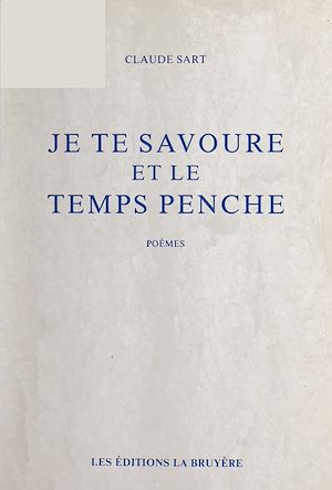Téléchargez le livre :  Je te savoure et le temps penche