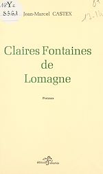 Télécharger le livre :  Claires fontaines de Lomagne