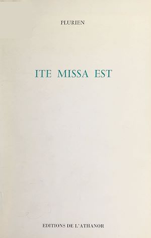 Téléchargez le livre :  Ite missa est