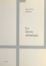 Télécharger le livre :  La fièvre atlantique