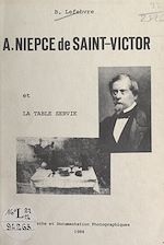Télécharger le livre :  A. Niepce de Saint-Victor et "La table servie"
