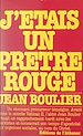 Télécharger le livre :  J'étais un prêtre rouge