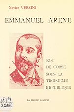 Télécharger le livre :  Emmanuel Arène, roi de Corse sous la Troisième République