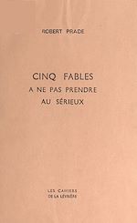 Télécharger le livre :  Cinq fables à ne pas prendre au sérieux