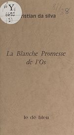 Télécharger le livre :  La blanche promesse de l'os