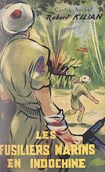 Télécharger le livre :  Les fusiliers marins en Indochine