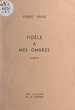 Télécharger le livre :  Fidèle à mes ombres