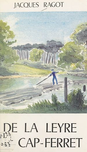 Téléchargez le livre :  De la Leyre au Cap-Ferret