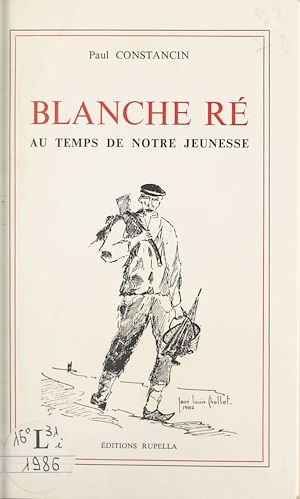 Téléchargez le livre :  Blanche Ré au temps de notre jeunesse