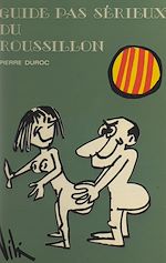 Download this eBook Guide pas sérieux du Roussillon
