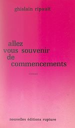 Télécharger le livre :  Allez vous souvenir de commencements