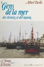 Télécharger le livre :  L'teimps d'aôt'fais (3). Gens de la mer, des rivières et des marais